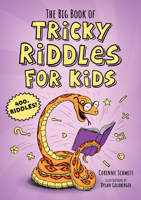 The Big Book of Tricky Riddles for Kids: 400+ Riddles! 1646112636 Book Cover