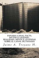 Panama Canal Facts, Myths & Legends 996212171X Book Cover
