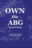 Own the ABG (Second Edition): A Structured Approach to Arterial Blood Gas Interpretation 0992424569 Book Cover