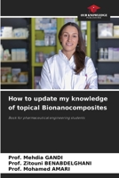 How to update my knowledge of topical Bionanocomposites: Book for pharmaceutical engineering students 6207636546 Book Cover