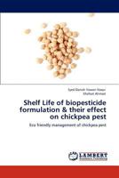 Shelf Life of biopesticide formulation & their effect on chickpea pest 384842858X Book Cover