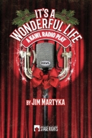 It's a Wonderful Life: a KAWL Radio Play 1647230233 Book Cover