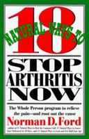 18 Natural Ways to Stop Arthritis Now (18 Natural Ways Series) 0879837268 Book Cover