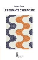 Les enfants d'Héraclite (French Edition) 2378700644 Book Cover