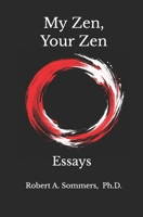 My Zen, Your Zen 1980964718 Book Cover