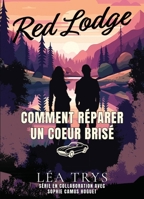 Comment réparer un coeur brisé (French Edition) B0F7R12QS5 Book Cover