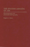 The Spanish Armada of 1588: Historiography and Annotated Bibliography (Bibliographies of Battles and Leaders) 0313283036 Book Cover