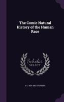 The Comic Natural History of the Human Race 1359705066 Book Cover