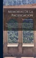 Memorias De La Pacificacion: Diario Anecdótico De Todos Los Sucesos Y Accidentes De La Guerra Civil Española Desde Principios De 1875 Hasta La Entrada ... Todo El Pais Vasco-Nav... 1018434887 Book Cover
