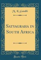 Satyagraha in South Africa 8172290411 Book Cover