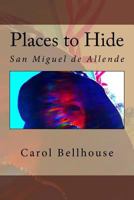 Places to Hide: San Miguel de Allende 1494994933 Book Cover