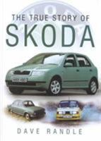 The True Story of Skoda 0750925655 Book Cover