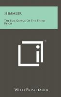 Himmler: The Evil Genius of the Third Reich B0007DVOR8 Book Cover