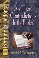 Are There Contradictions in the Bible? (Muncaster, Ralph O. Examine the Evidence Series.) 0736907742 Book Cover