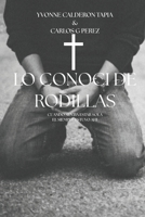 cuando lo conoci de rodillas: cuando sentia estar sola el siempre estuvo ahi B0FTVMPQVQ Book Cover