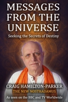 Messages from the Universe: Seeking the Secrets of Destiny 1517568889 Book Cover