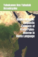 Hidden Hebrew: Linguistic Evidence of Proto/Paleo-Hebrew in Bantu Language B0BD2CQM85 Book Cover
