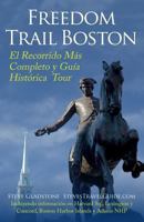 Freedom Trail Boston - El Recorrido M�s Completo Y Gu�a Hist�rica 1500793701 Book Cover