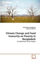 Climate Change and Food Insecurity on Poverty in Bangladesh: A Substantial Trend Analysis 363937682X Book Cover