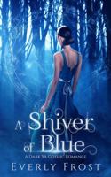 A Shiver of Blue 099540738X Book Cover