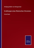 Erzählungen eines Rheinischen Chronisten: Erster Band 3743634597 Book Cover