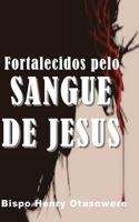 Fortalecidos pelo sangue de Jesus 1500410322 Book Cover