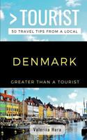GREATER THAN A TOURIST- DENMARK: 50 Travel Tips from a Local 1723981923 Book Cover