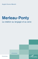 Merleau-Ponty: La relation au langage et au sens (Commentaires Philosophiques) (French Edition) 234301518X Book Cover