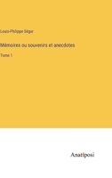 Mémoires ou souvenirs et anecdotes: Tome 1 3382722321 Book Cover