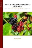 BLACK MULBERRY (MORUS NIGRA L.): From Biochemistry to Food, From Health to Traditional Medicine B0FN3ZKQJD Book Cover