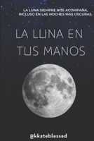 La luna en tus manos B0BXMWWB18 Book Cover