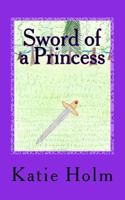 Sword of a Princess 1542523931 Book Cover