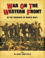 War on the Western Front: In the Trenches of WWI (General Military) 1846033411 Book Cover