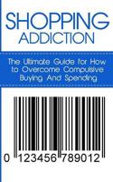 Shoplifting Addiction: The Ultimate Guide for How to Finally Overcome an Addiction to Stealing 1507841809 Book Cover