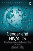 Gender and Hiv/AIDS: Critical Perspectives from the Developing World 0754672697 Book Cover