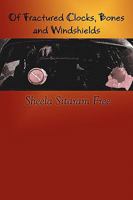 OF Fractured Clocks, Bones and Windshields 0911051317 Book Cover