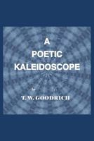 A Poetic Kaleidoscope 1466984864 Book Cover