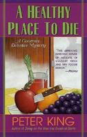 A Healthy Place to Die (Gourmet Detective Mystery, Book 5) 0312242697 Book Cover