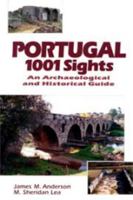 Portugal 1001 Sights: An Archaeological and Historical Guide 1895176417 Book Cover