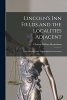 Lincoln's Inn Fields and the Localities Adjacent 1015274315 Book Cover