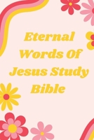 Eternal Words Of Jesus Study Bible B0BZ9PF6DQ Book Cover