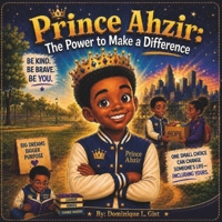 Prince Ahzir: The Power to Make a Difference B0HD85G1TP Book Cover