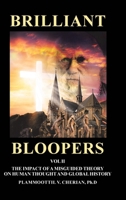 Brilliant Bloopers Vol II: The Impact of a Misguided Theory on Human Thought and Global History B0HF9XPQN9 Book Cover