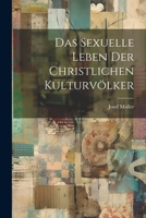 Das Sexuelle Leben der Christlichen Kulturvölker 1021959782 Book Cover