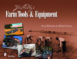 Yesterday's Farm Tools & Equipment 0764336037 Book Cover