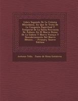 Libro segundo de la Crónica miscelánea, en que se trata de la conquista espiritual y temporal de la Santa Provincia de Xalisco en el Nuevo Reino de la Galicia y Nueva Vizcaya y descubrimiento del Nuev 101782231X Book Cover