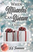 When Miracles Can Dream 1635220262 Book Cover
