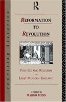 Reformation to Revolution (Rewriting Histories) 0415096928 Book Cover