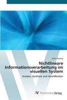 Nichtlineare Informationsverarbeitung im visuellen System: Analyse, Synthese und Identifikation 3639421191 Book Cover