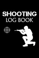 Shooting Log Book: Target, Handloading Logbook, Range Shooting Book, Including Target Diagrams 120 pages (6"x 9") (Shooting Tracker) 1677792906 Book Cover